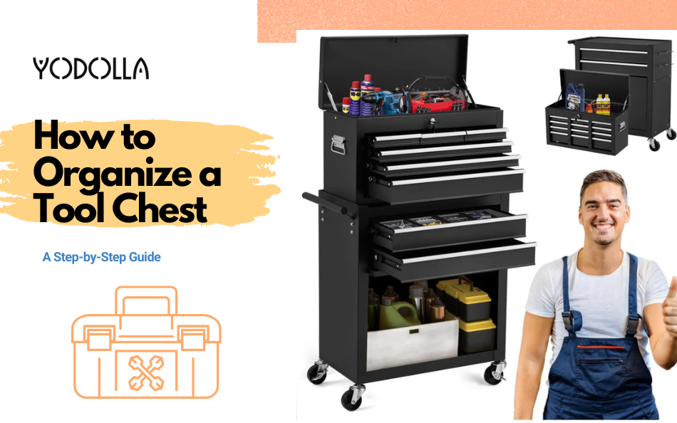 How to Organize a Tool Chest: A Step-by-Step Guide