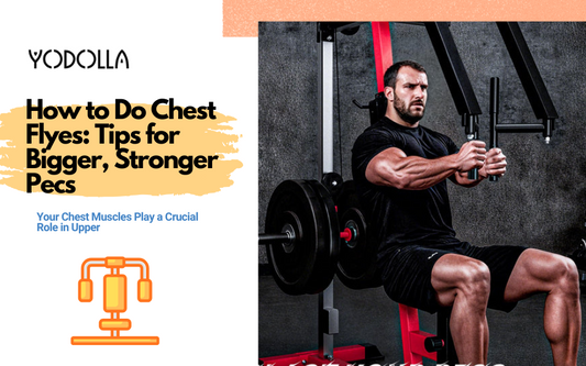 How to Do Chest Flyes: Tips for Bigger, Stronger Pecs